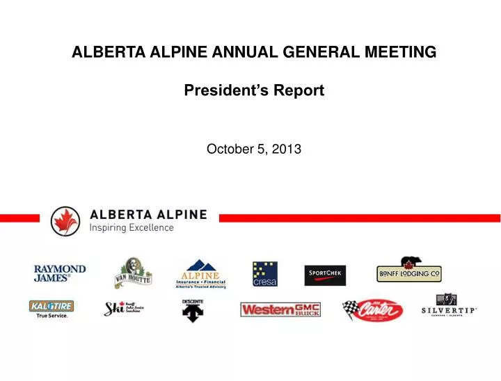 alberta alpine annual general meeting president s report october 5 2013