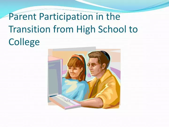 parent participation in the transition from high school to college