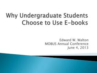 Why Undergraduate Students Choose to Use E-books