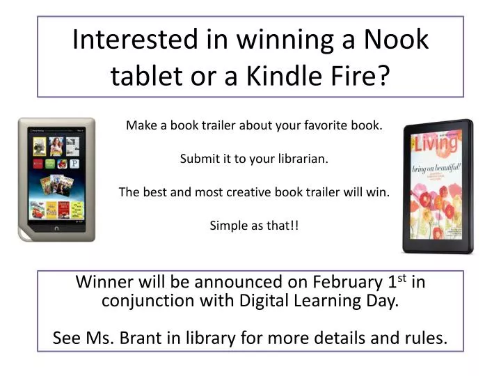 interested in winning a nook tablet or a kindle fire