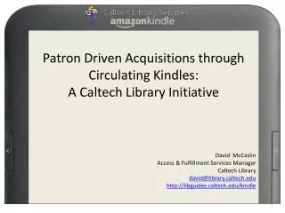 Patron Driven Acquisitions through Circulating Kindles: A Caltech Library Initiative