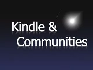 Kindle &amp; Communities