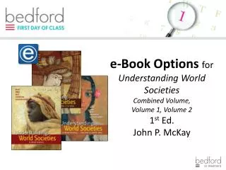 e-Book Options for Understanding World Societies Combined Volume, Volume 1, Volume 2 1 st Ed.