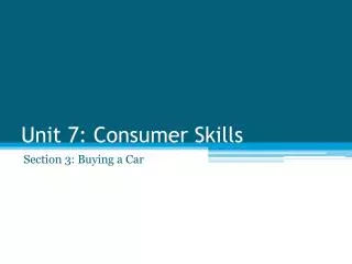 Unit 7: Consumer Skills