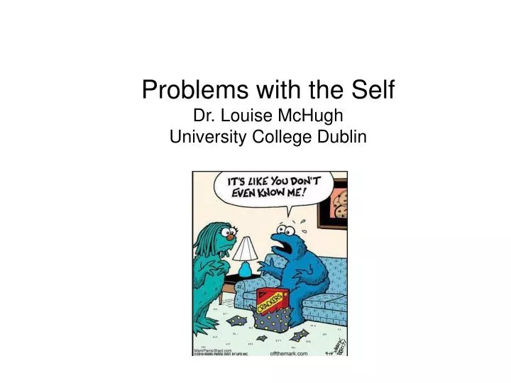 problems with the self dr louise mchugh university college dublin