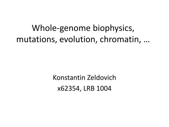 whole genome biophysics mutations evolution chromatin