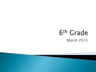 6 th Grade