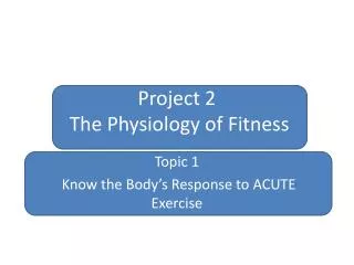 Project 2 The Physiology of Fitness