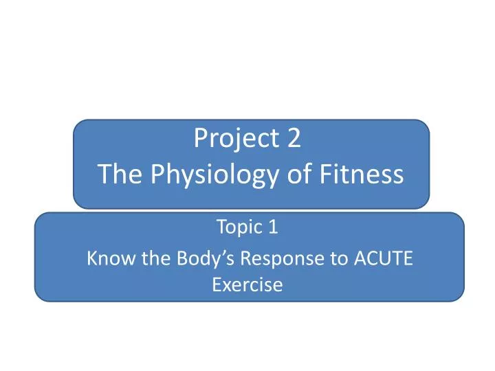project 2 the physiology of fitness