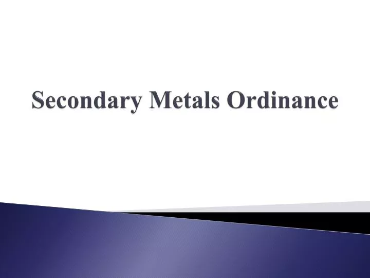secondary metals ordinance