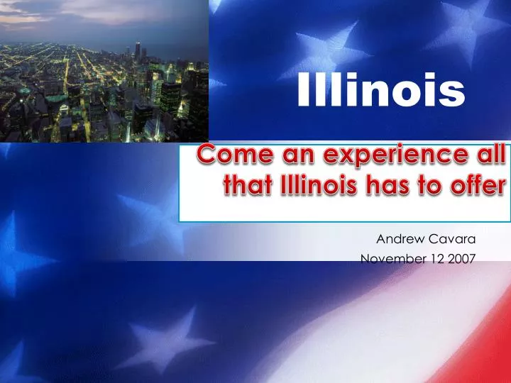 come an experience all that illinois has to offer