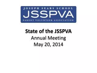 State of the JSSPVA Annual Meeting May 20, 2014