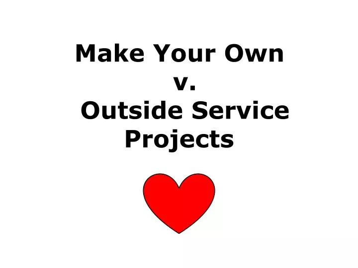 make your own v outside service projects