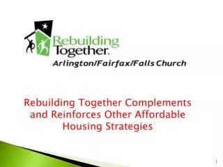 Rebuilding Together Complements and Reinforces Other Affordable Housing Strategies