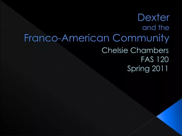 dexter and the franco american community
