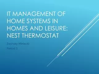IT Management of Home S ystems in Homes and Leisure: Nest Thermostat
