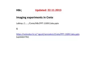 HBr ;		 Updated : 22.11.2013 Imaging experiments in Crete
