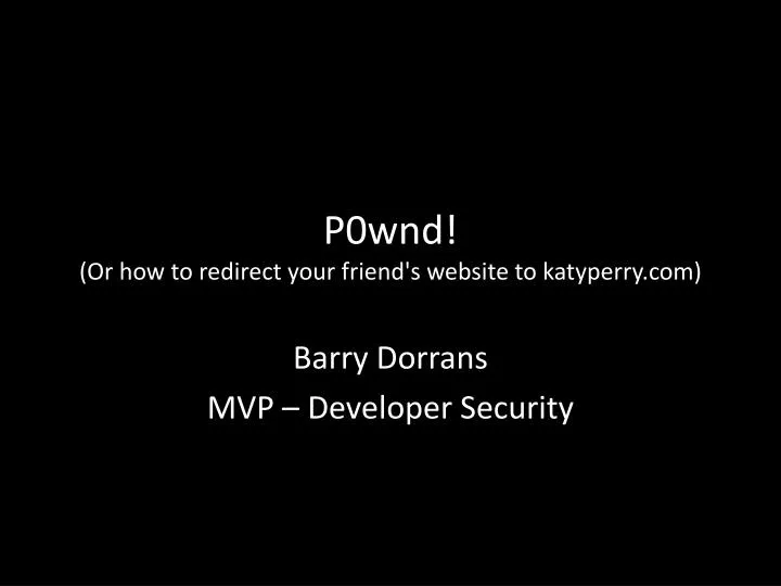 p0wnd or how to redirect your friend s website to katyperry com