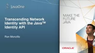 Transcending Network Identity with the Java TM Identity API