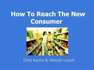 how to reach the new consumer