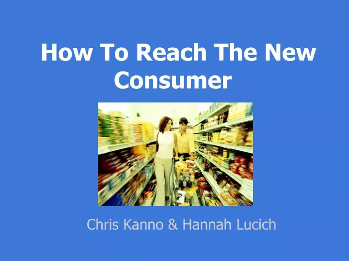 how to reach the new consumer