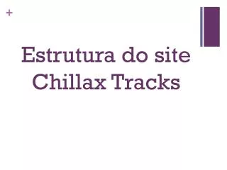 Estrutura do site Chillax Tracks