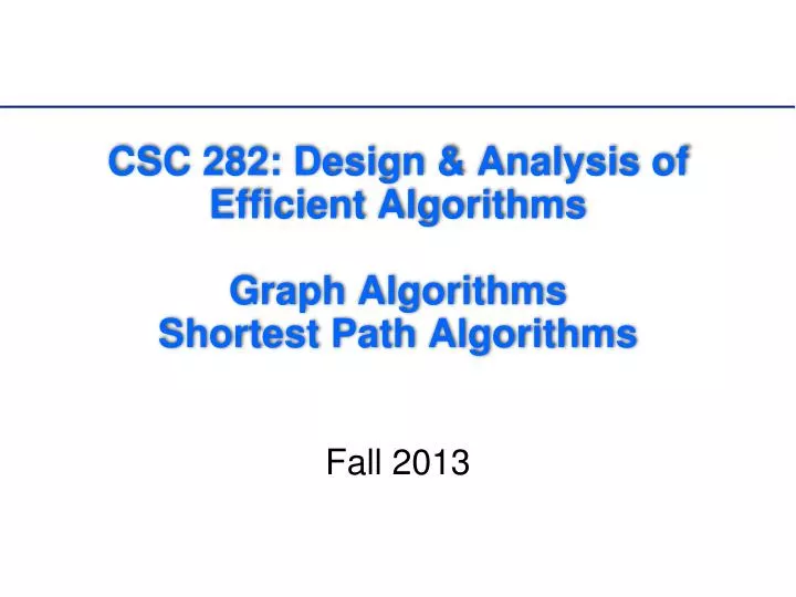 csc 282 design analysis of efficient algorithms graph algorithms shortest path algorithms