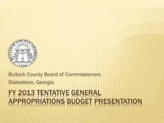 FY 2013 TENTATIVE GENERAL APPROPRIATIONS BUDGET PRESENTATION