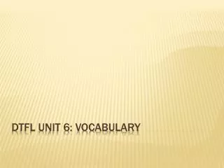 DTFL Unit 6: Vocabulary