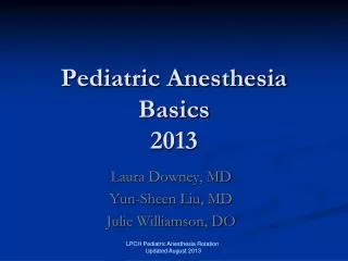 Pediatric Anesthesia Basics 2013