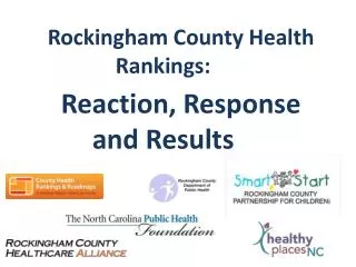 R ockingham County Health Rankings: 	Reaction, Response and Results