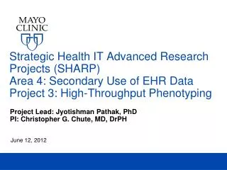 Project Lead: Jyotishman Pathak, PhD PI: Christopher G. Chute, MD, DrPH