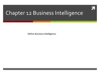 Chapter 12 Business Intelligence