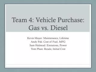 Team 4: Vehicle Purchase: Gas vs. Diesel