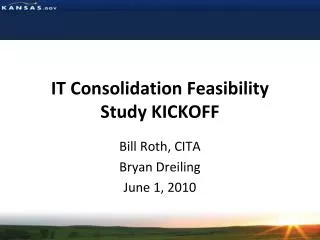 IT Consolidation Feasibility Study KICKOFF