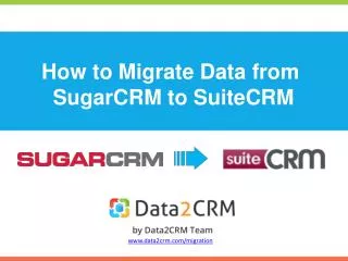 How to Move CRM Data from SugarCRM to SuiteCRM