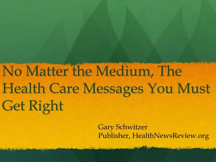 no matter the medium the health care messages you must get right