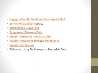 Engage: What Do You Know About Your Cells ? Enrich: My Scientist Activity Microscopes Group Quiz