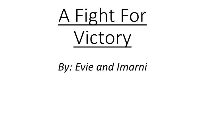 a fight for victory