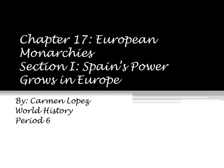 chapter 17 european monarchies section i spain s power grows in europe