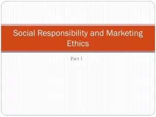 Social Responsibility and Marketing Ethics