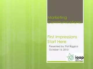 Marketing Communications : First Impressions Start Here