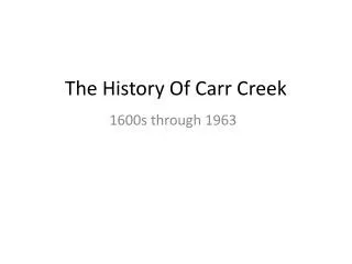 The History Of Carr Creek