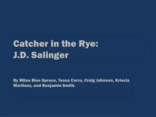 Catcher in the Rye: J.D. Salinger