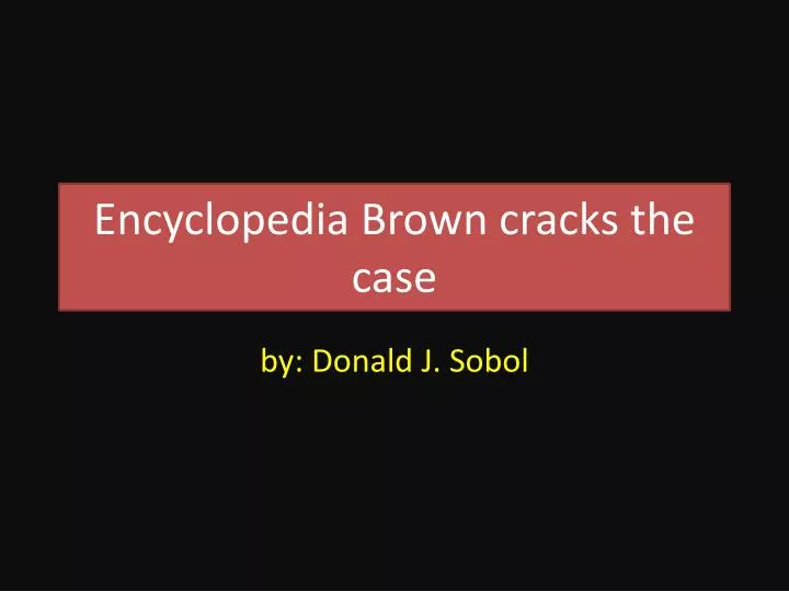 encyclopedia brown cracks the case