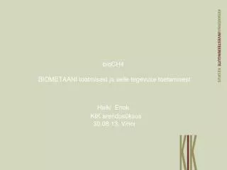 bioch4 biometaani tootmisest ja selle tegevuse toetamisest