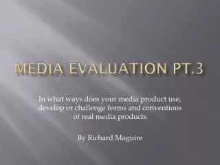 Media Evaluation pt.3