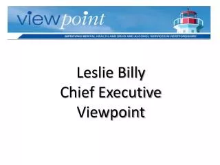 Leslie Billy Chief Executive Viewpoint
