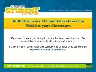 With Discovery Student Adventures the World is your Classroom