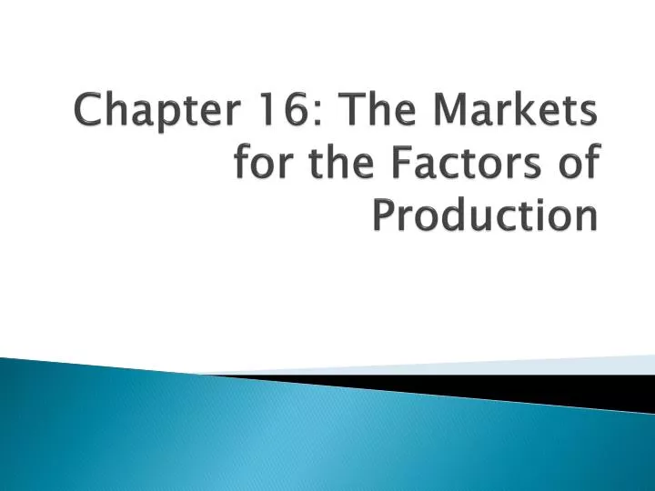 chapter 16 the markets for the factors of production